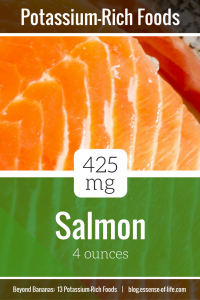 Salmon: 425 mg Potassium