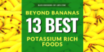 Beyond Bananas: 13 Best Potassium Rich Foods at blog.essense-of-life.com