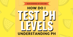 How Do I Test My pH Levels? Understanding pH