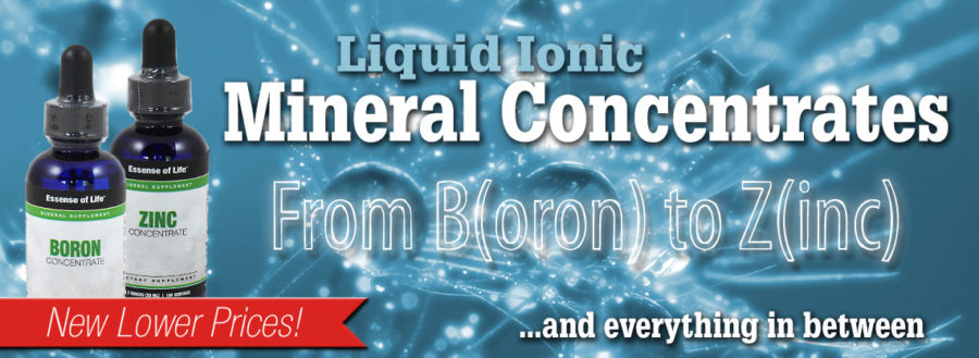 Ionic Mineral Supplement Concentrates – From Boron to Zinc and Everything In Between