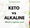 Keto Diet versus Alkaline Diet, Which is Right for You? 1